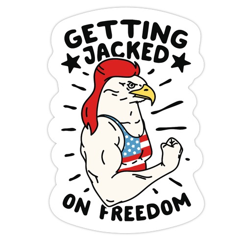Getting Jacked On Freedom Die Cut Sticker