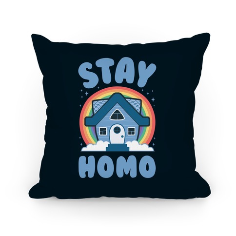 Stay Homo Pillow