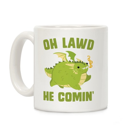 OH LAWD HE COMIN' Dragon Coffee Mug