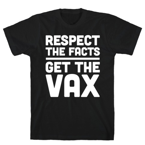 Respect The Facts Get The Vax White Print T-Shirt