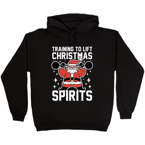 Training To Lift Christmas Spirits Hooded Sweatshirt