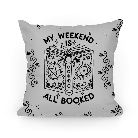 My Weekend is all Booked Pillow