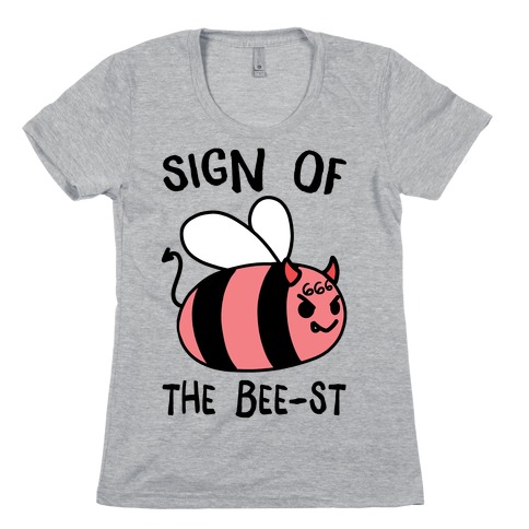 Sign of the Bee-st Womens T-Shirt