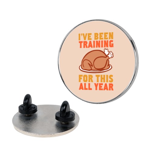 I've Been Training For This All Year Pin