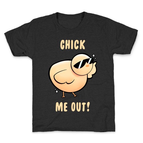 Chick Me Out! Kids T-Shirt