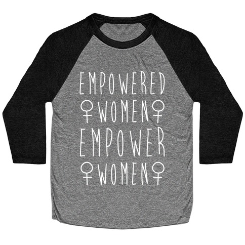 Empowered Women Empower Women White Print Baseball Tee
