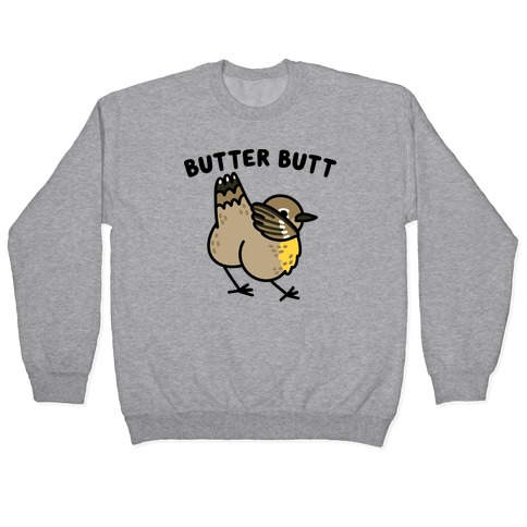 Butter Butt (Yellow Rumped Warbler) Pullover