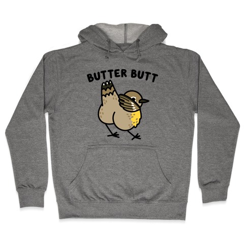 Butter Butt (Yellow Rumped Warbler) Hooded Sweatshirt