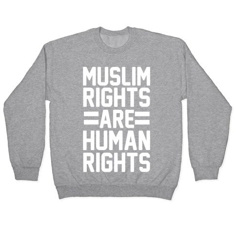 Muslim Rights Are Human Rights Pullover