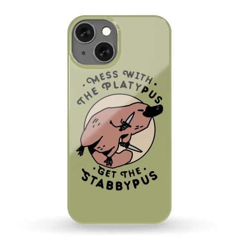 Mess With The Platypus Get the Stabbypus Phone Case