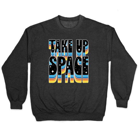 TAKE UP SPACE Pullover