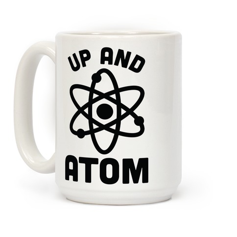 Up and atom Coffee Mugs | LookHUMAN