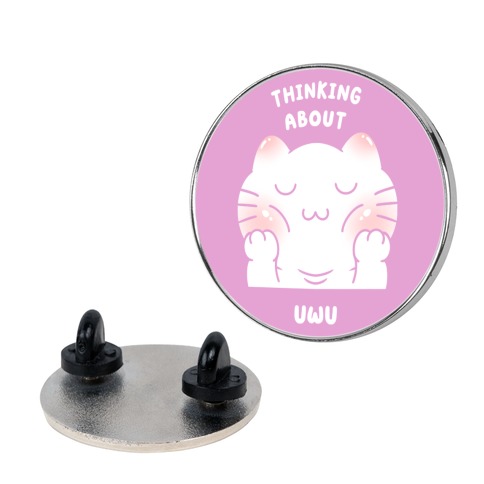 Thinking About Uwu (pink) Pin