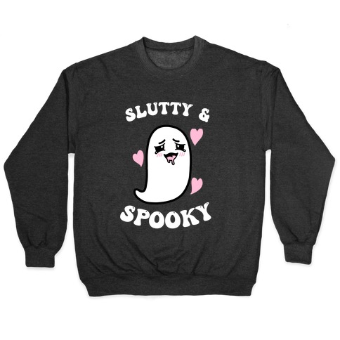 Slutty & Spooky  Pullover