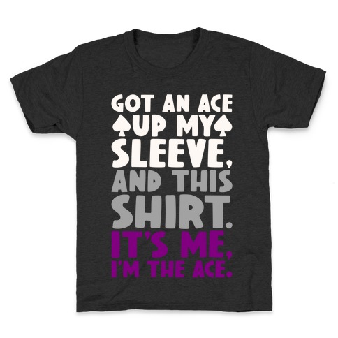 Got An Ace Up My Sleeve Kids T-Shirt