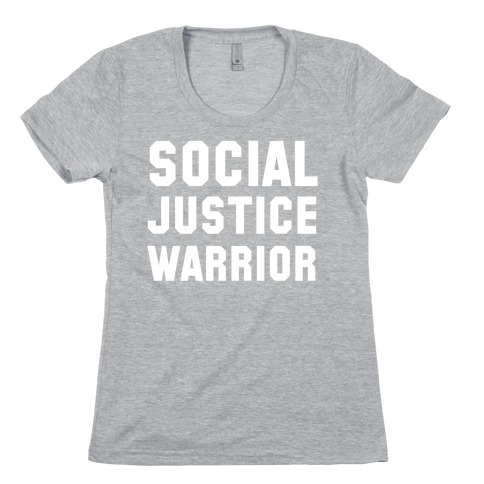 Social Justice Warrior Womens T-Shirt
