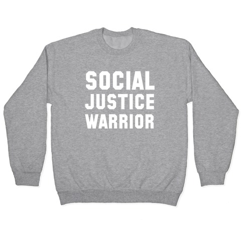 Social Justice Warrior Pullover