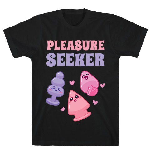 Pleasure Seeker T-Shirt