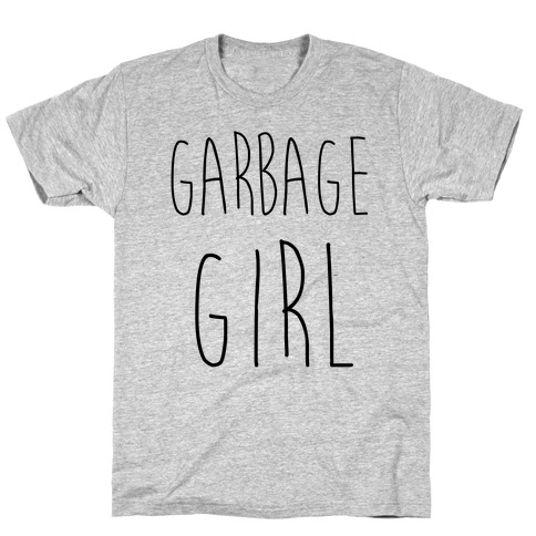 Garbage Girl T-Shirt