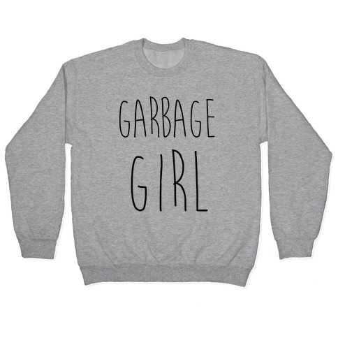 Garbage Girl Pullover