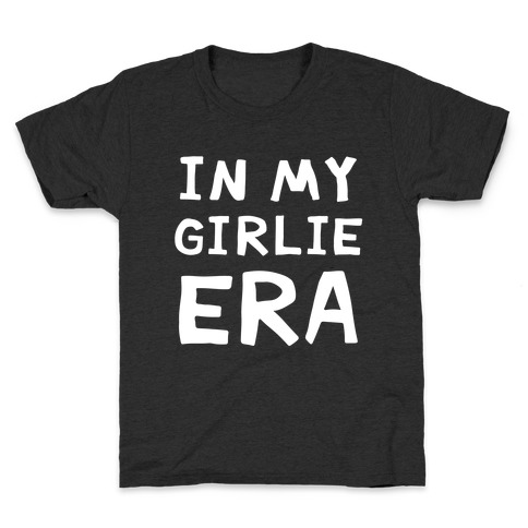 In My Girlie Era Kids T-Shirt