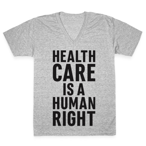 Healthcare Is A Human Right V-Neck Tee Shirt
