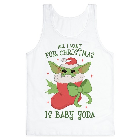 All I Want For Christmas Is Baby Yoda Tank Top