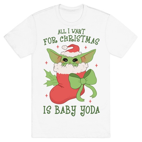 All I Want For Christmas Is Baby Yoda T-Shirt
