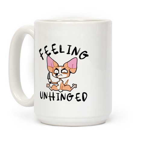 Feeling Unhinged  Coffee Mug