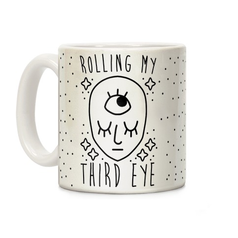 Rolling My Third Eye Coffee Mug