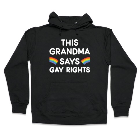 This Grandma Says Gay Rights Hooded Sweatshirt