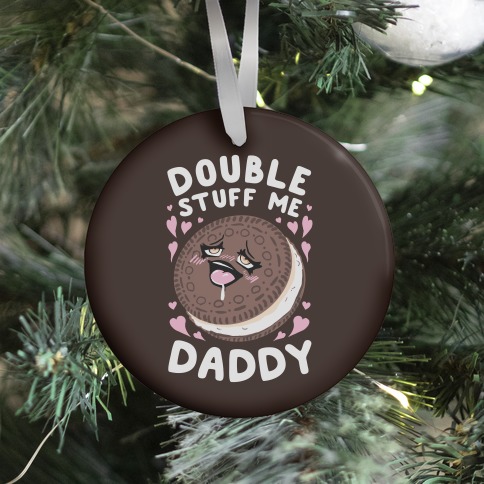 Double Stuff Me Daddy Ornament