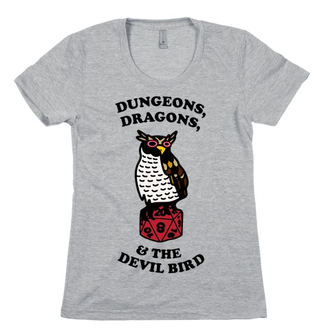 Dungeons, Dragons, & the Devil Bird Womens T-Shirt
