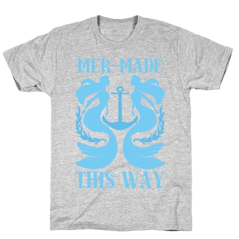 Mer-Made This Way T-Shirt