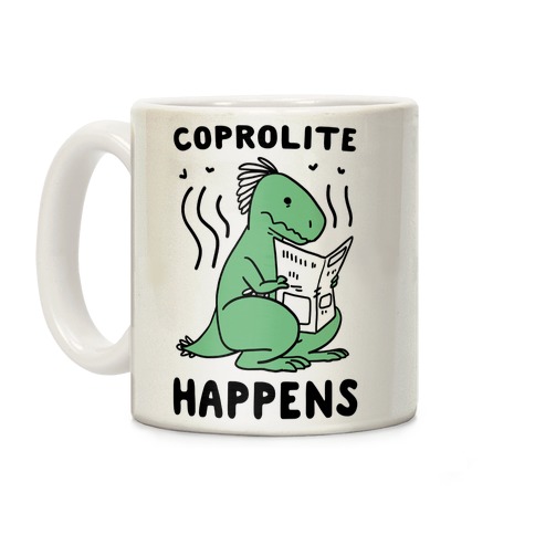 Coprolite Happens Coffee Mug