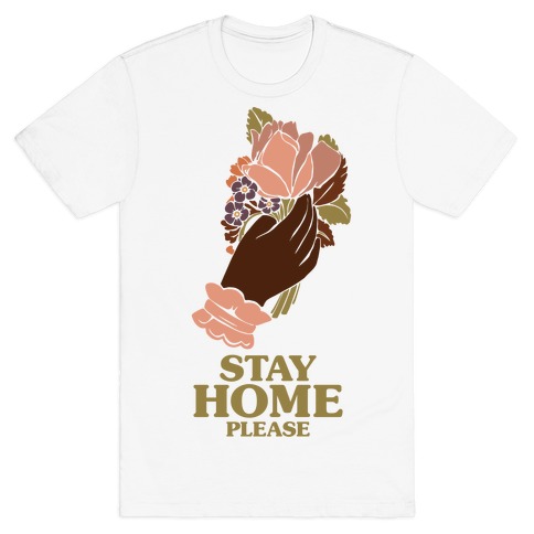 Stay Home Please T-Shirt