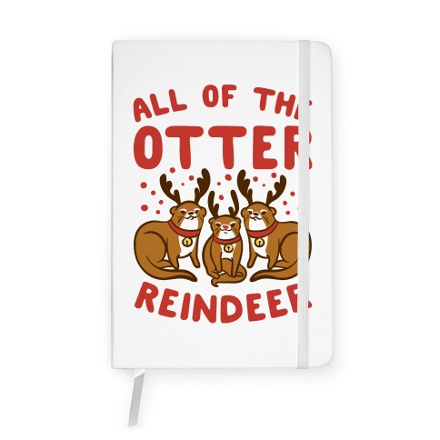 All of The Otter Reindeer Notebook