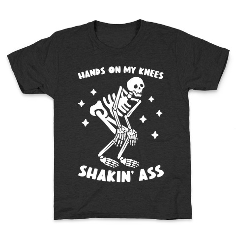 Hands On My Knees Shakin' Ass Skeleton Kids T-Shirt