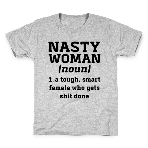 Nasty Woman Definition Kids T-Shirt