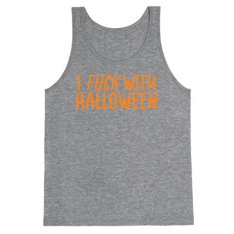 I F*** With Halloween Tank Top