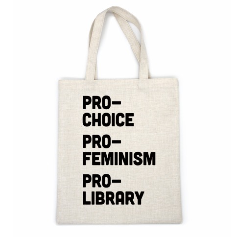 Pro-Choice Pro-Feminism Pro-Library Casual Tote