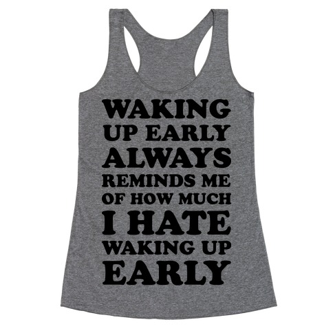 Waking Up Early Racerback Tank Top