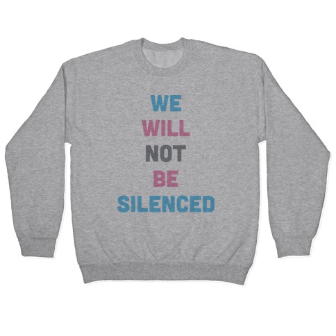 We Will Not Be Silenced (Transgender) Pullover