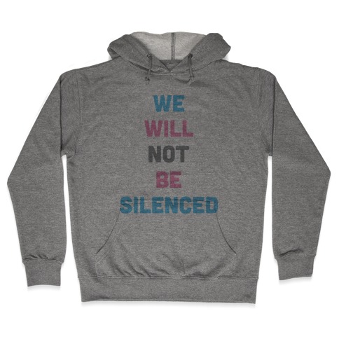 We Will Not Be Silenced (Transgender) Hooded Sweatshirt