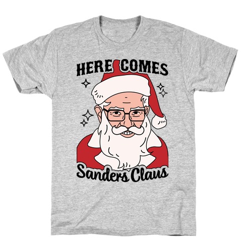 Here Comes Sanders Claus T-Shirt
