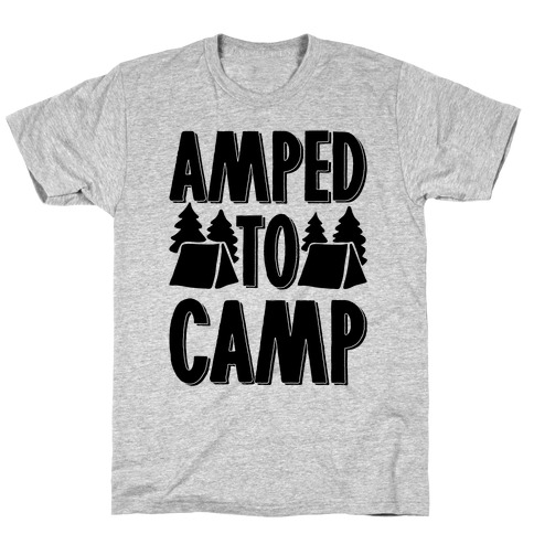 Amped To Camp T-Shirt