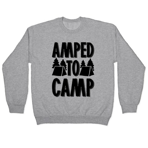 Amped To Camp Pullover