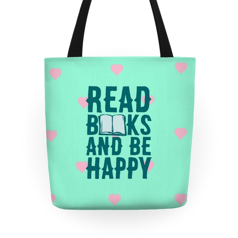 Read Books And Be Happy Tote
