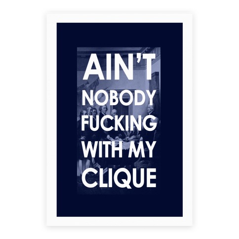 Ain't Nobody F***in Wit My Clique (Founding Fathers) Poster