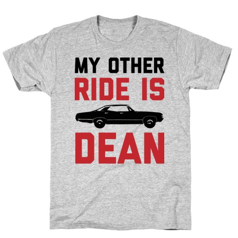 My Other Ride Is Dean Winchester T-Shirt